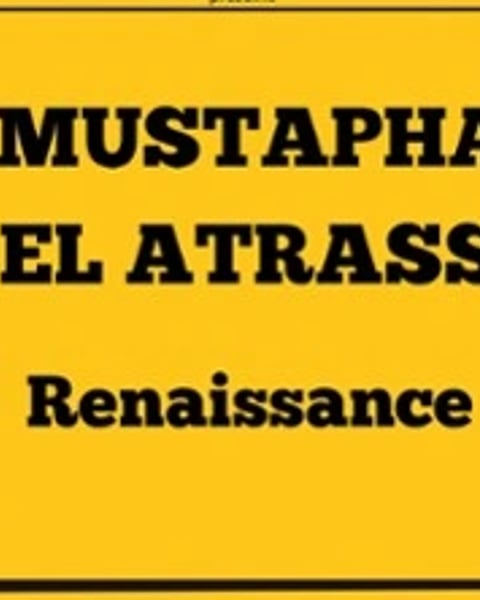 Mustapha El Atrassi, Renaissance