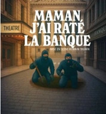 Maman j'ai raté la banque