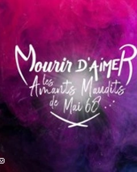 Mourir d'Aimer, les Amants Maudits