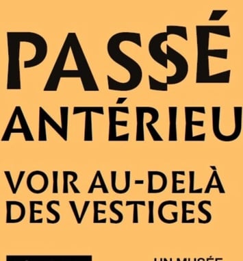Passé antérieur et Voir au-delà des vestiges