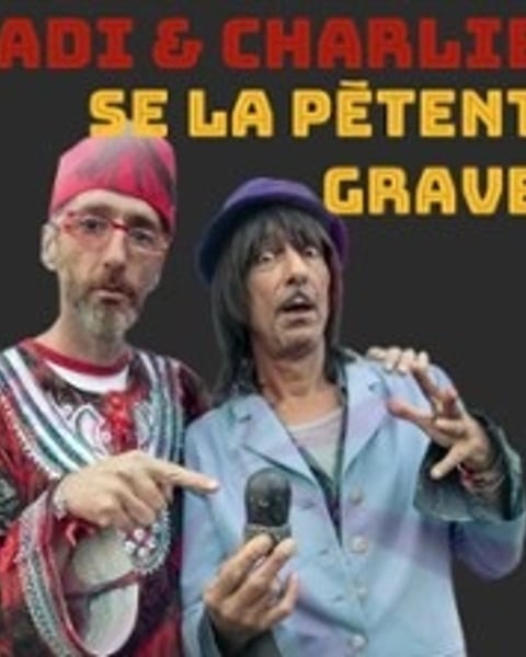 Dadi et Charlie se la pètent grave