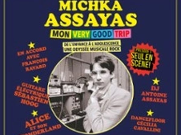 Michka Assayas, Mon Very Good Trip