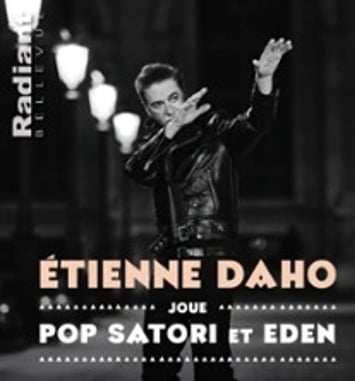 Étienne Daho joue Pop Satori et Eden