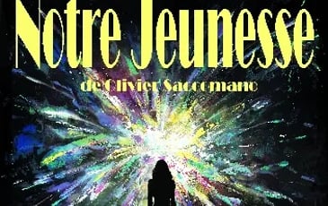 Notre Jeunesse de Olivier Saccomano