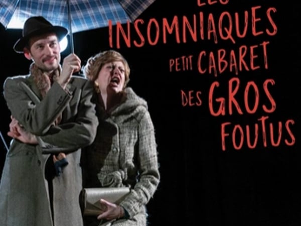 Les Insomniaques, petit cabaret des gros foutus