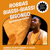 Robbas Biassi Biassi Bisongo - spectacle de contes tout public