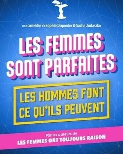Les femmes sont parfaites, les hommes font ce qu'ils peuvent