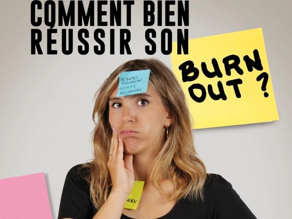 Fanny Pocholle dans Comment bien réussir son burn out ?