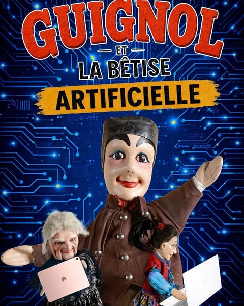 Guignol et la bêtise artificielle