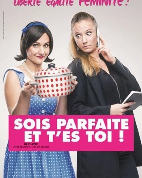 Sois parfaite et t'es toi !