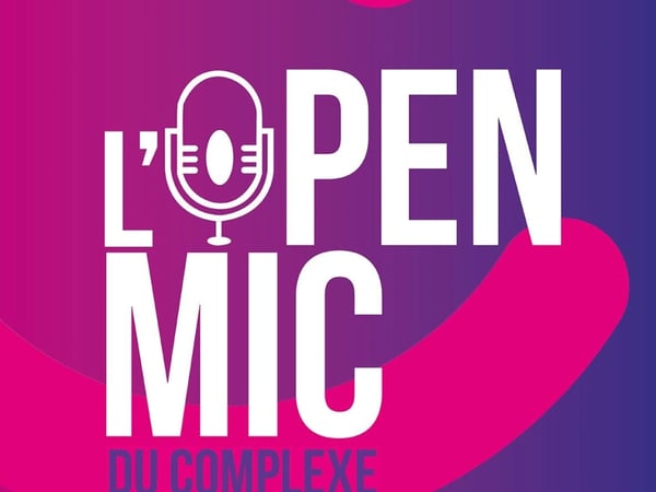 L'Open Mic du Complexe