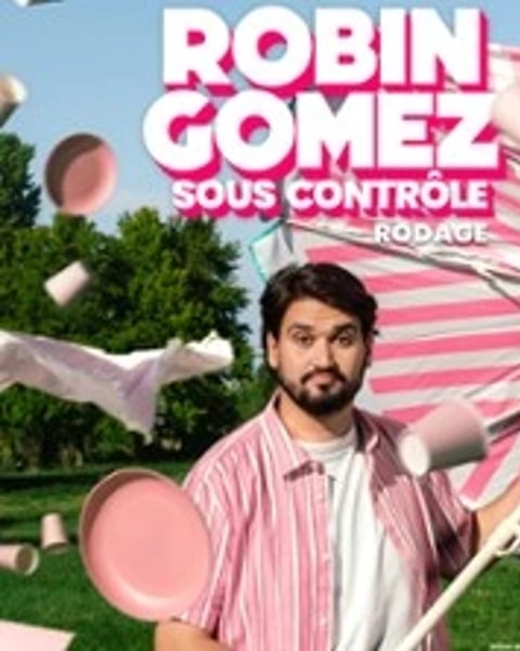 Robin Gomez - Sous contrôle - Tournée